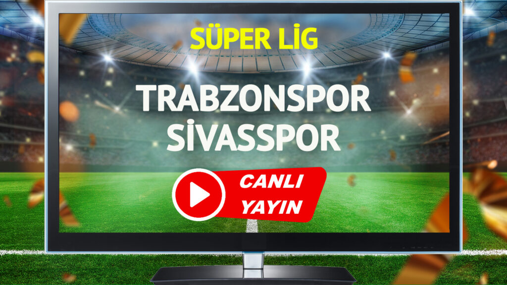 canli-yayin-trabzonspor-sivasspor-maci-bein-sports-canli-izle-iowk.jpg