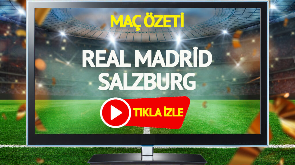 mac-ozeti-real-madrid-salzburg-maci-trt-genis-ozet-izle-r15g.jpg