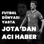 Liverpool futbolcusu Diogo Jota hayatını kaybetti!