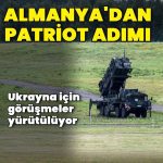 Almanya’dan Ukrayna için Patriot girişimi