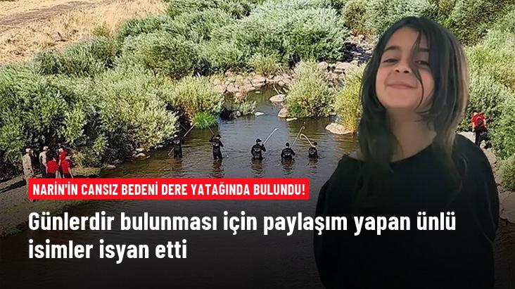 Narin’in cansız bedeni dere yatağında bulundu! Günlerdir bulunması için paylaşım yapan ünlü isimler isyan etti