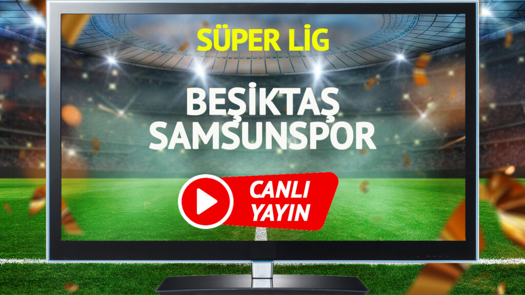 canli-yayin-besiktas-samsunspor-maci-bein-sports-sifresiz-canli-izle-wqww.jpg