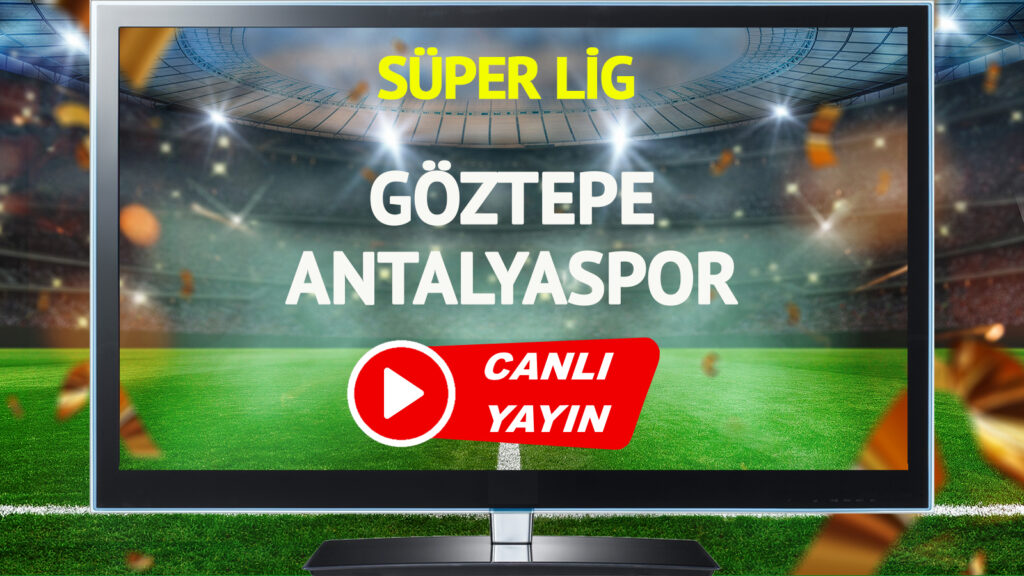 canli-yayin-goztepe-antalyaspor-maci-bein-sports-canli-izle-etmo.jpg