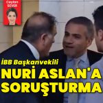 Son dakika: İBB Başkanvekili Aslan’a soruşturma